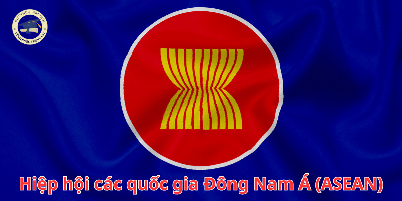 Hiệp hội các quốc gia Đông Nam Á (ASEAN)