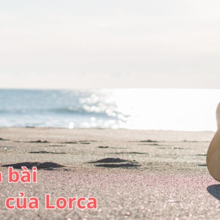 Soạn bài Đàn ghi ta của Lorca (hay và chi tiết nhất) – Ngữ văn 12