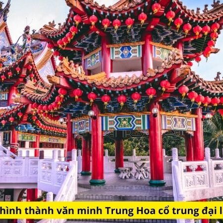 Lịch sử văn minh Trung Hoa cổ trung đại SGK lịch sử kết nối tri thức