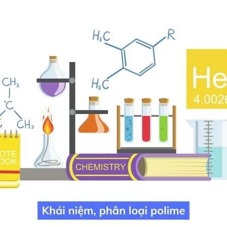 Polymer là chất gì? Đại cương về polime lý thuyết Hóa học 12