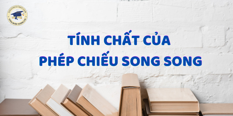 Tính chất của phép chiếu song song