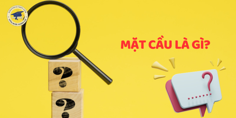 Mặt cầu là gì?