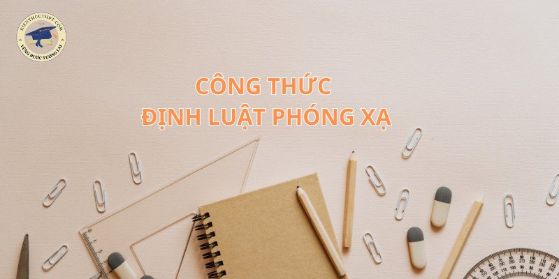 Công thức định luật phóng xạ