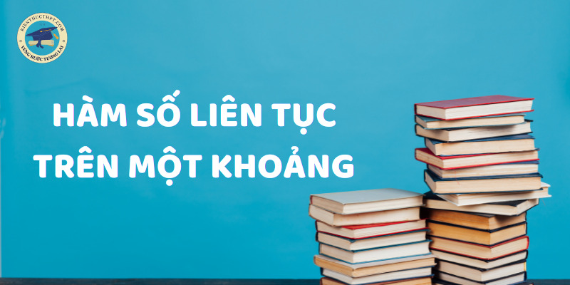 Hàm số liên tục trên một khoảng