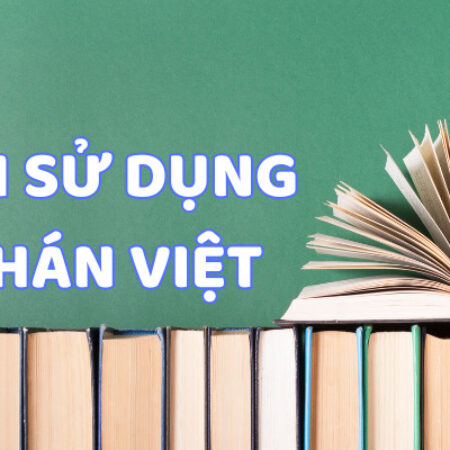 Tác dụng của việc sử dụng từ Hán Việt chi tiết Ngữ Văn 10