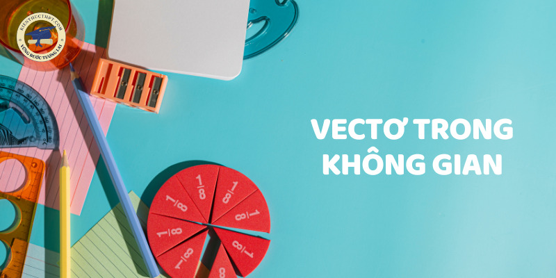 Vectơ trong không gian