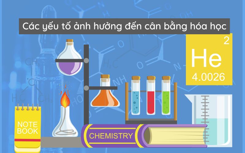 Các yếu tố ảnh hưởng đến cân bằng hóa học