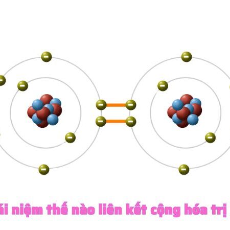 Sự hình thành liên kết cộng hóa trị lớp 10 – Sách mới KNTT