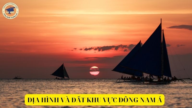 Địa hình và đất khu vực Đông Nam Á