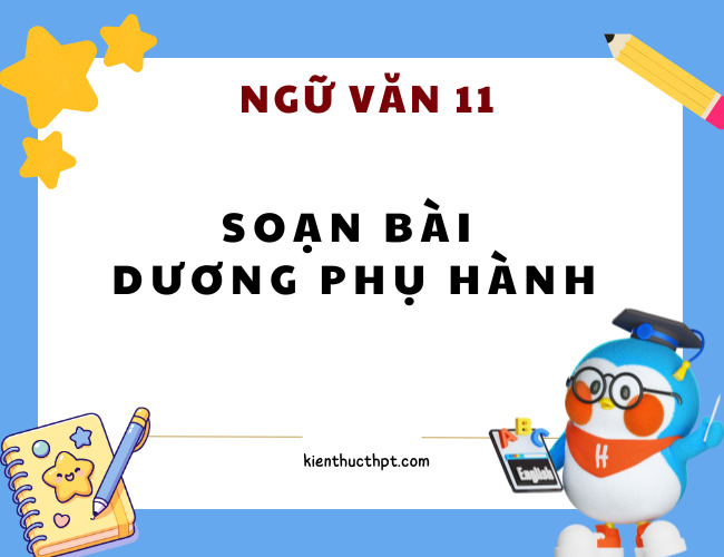 Soạn bài Dương phụ hành