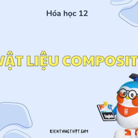 Composite là gì? Một số điều cần biết về vật liệu Composite