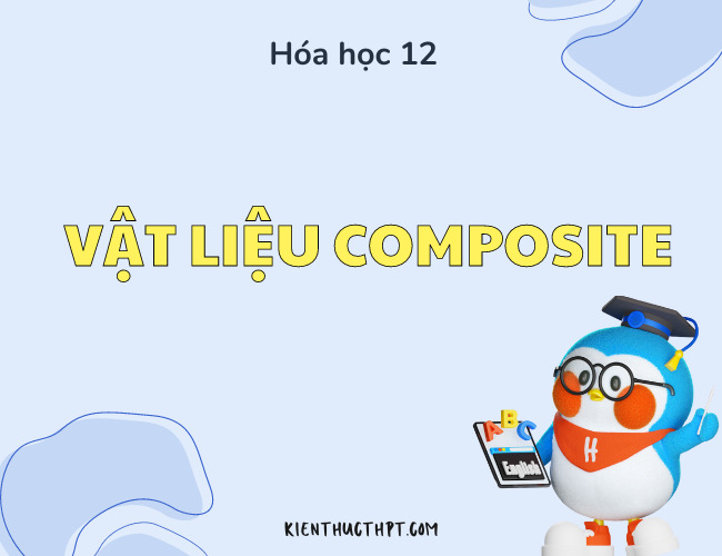 Vật liệu Composite là gì?