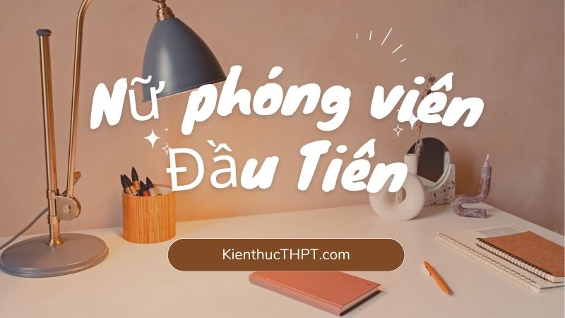 Nữ phóng viên đầu tiên