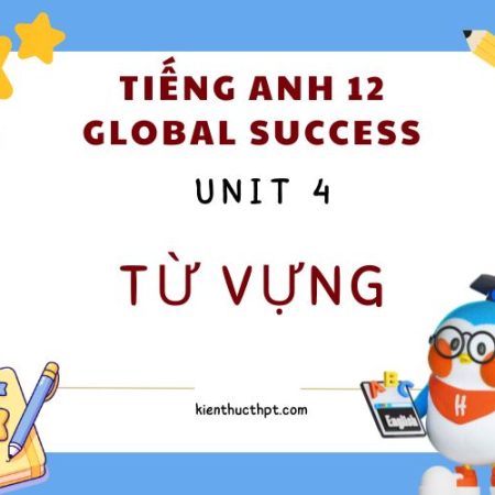 Soạn từ vựng tiếng Anh lớp 12 Unit 4: Urbanisation ( đầy đủ)