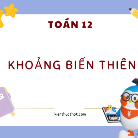 Khái niệm và cách tính khoảng biến thiên Toán 12 – KNTT