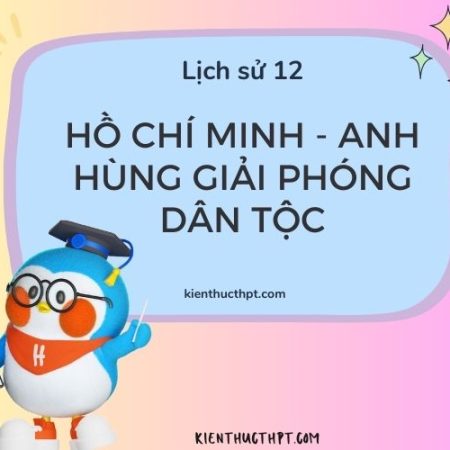 Hướng dẫn giải lịch sử 12 bài 16 chi tiết hay nhất – KNTT