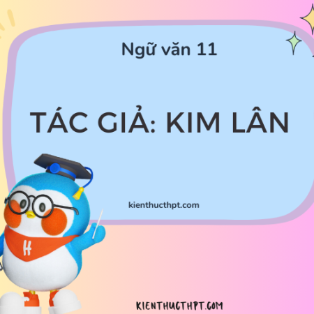 Giới thiệu về tác giả Kim Lân: Cuộc đời, sự nghiệp sáng tác