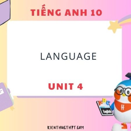 Giải bài tập Tiếng Anh 10 Unit 4 Language đầy đủ chi tiết