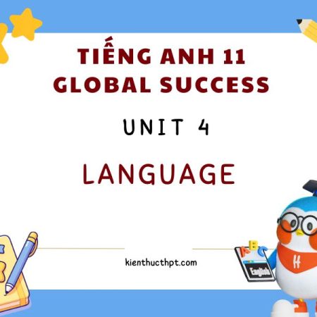 Giải bài tập Tiếng Anh 11 Unit 4 Language chi tiết nhất