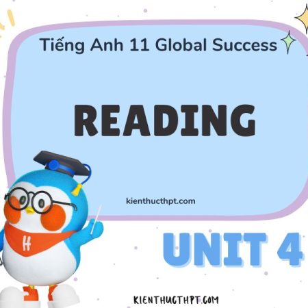 Giải bài tập SGK Tiếng Anh 11 Unit 4 Reading Global Success