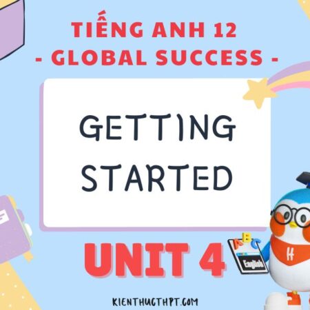 Bài giải tiếng Anh 12 Unit 4 Getting Started trang 48, 49