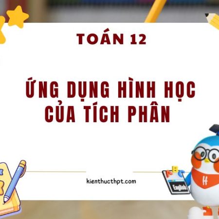 Ứng dụng hình học của tích phân – Lý thuyết Toán 12 KNTT