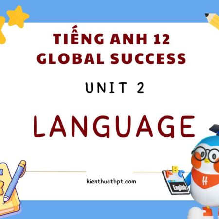 Giải bài tập Tiếng Anh 12 Unit 2 Language – Global Success