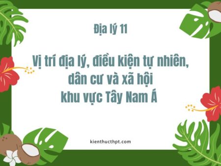 Giải bài tập Địa 11 bài 15 Kết nối tri thức đúng chuẩn SGK