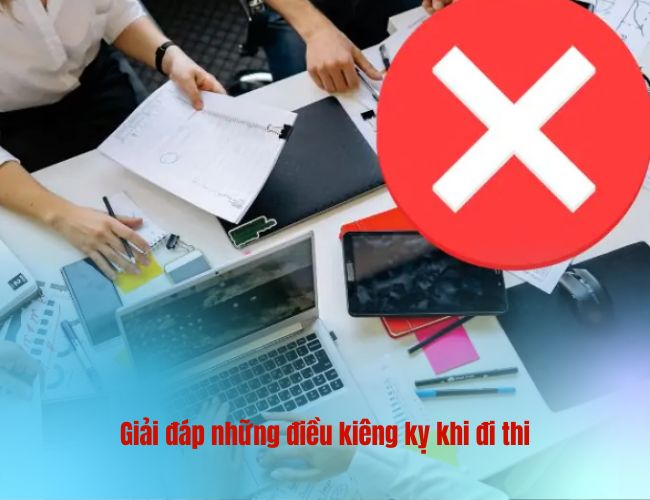 Giải đáp những điều kiêng kỵ khi đi thi