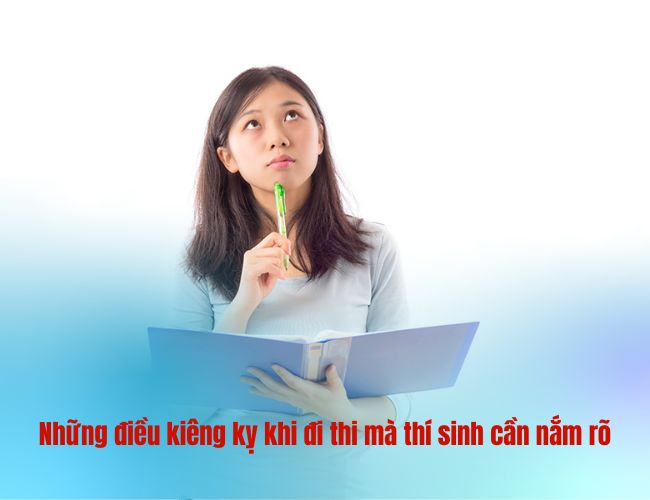 Những điều kiêng kỵ khi đi thi mà thí sinh cần nắm rõ