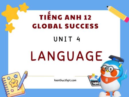 Giải bài tập Tiếng Anh 12 Unit 4 Language – Global Success