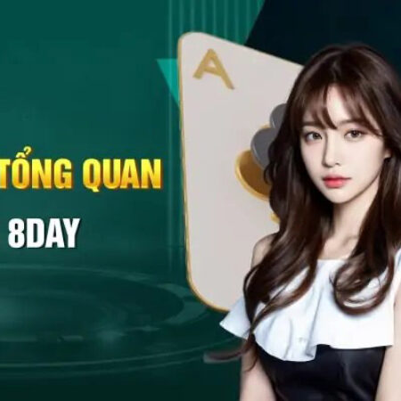 8DAY: Sòng bài trực tuyến đỉnh cao, cược là mê ly