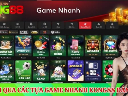 Điểm qua những tựa game nhanh KONG88 đáng thử nhất 2025