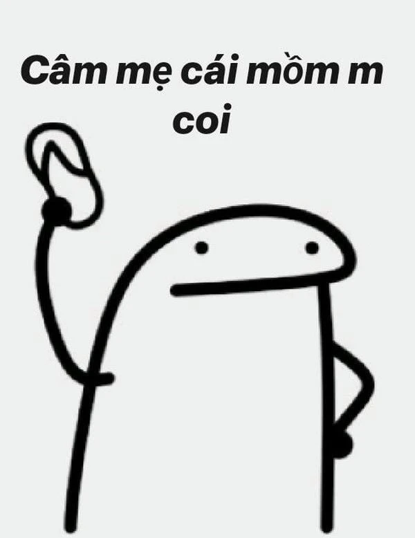 nín cầm dép câm mẹ cái mồm coi