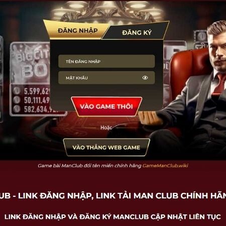 Nhà cái MANCLUB – Thông tin về sân chơi cá cược top 1 khu vực