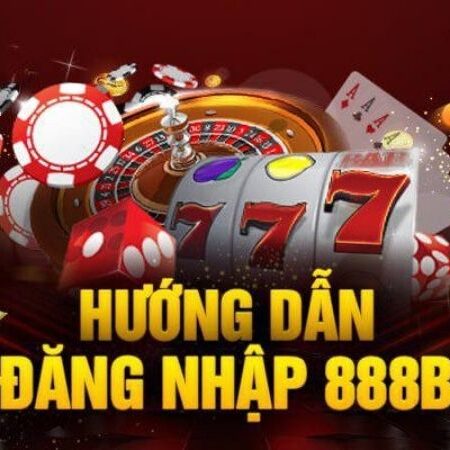 Đăng Ký 888B – Hướng dẫn tạo tài khoản nhanh gọn lẹ