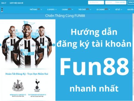 Đăng ký Fun88 – Hướng dẫn tạo tài khoản nhanh gọn lẹ