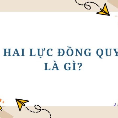 Hai lực đồng quy là gì? Công thức xác định lực đồng quy