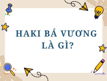Haki bá vương là gì? Khám phá sức mạnh bá đạo trong One Piece