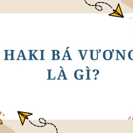 Haki bá vương là gì? Khám phá sức mạnh bá đạo trong One Piece