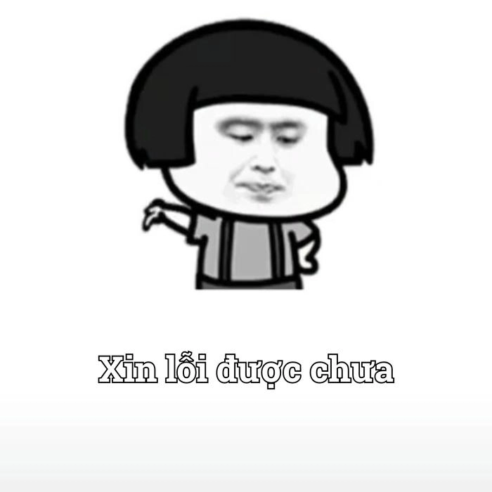 Meme xin lỗi được chưa?
