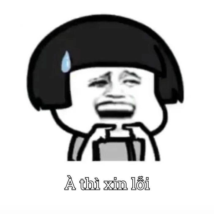 Meme xin lỗi ừ, em xin lỗi